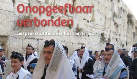 Onopgeefbaar verbonden, gespreksnotitie over Kerk en Israël